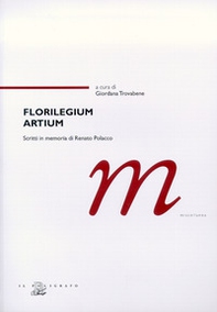 Florilegium artium. Scritti in memoria di Renato Polacco - Librerie.coop Florilegium artium. Scritti in memoria di Renato Polacco - Librerie.coop