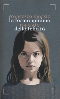 La forma minima della felicità - Librerie.coop