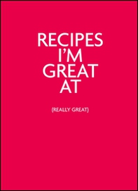 Recipes I'm great at (really great) - Librerie.coop