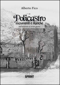 Policastro. Documenti e ricerche dall'antichità ai nostri giorni - Librerie.coop
