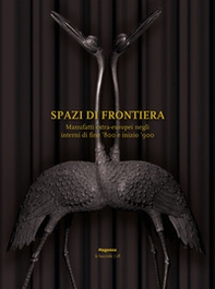 Spazi di frontiera. Manufatti extra-europei negli interni di fine '800 e inizio '900 - Librerie.coop Spazi di frontiera. Manufatti extra-europei negli interni di fine '800 e inizio '900 - Librerie.coop