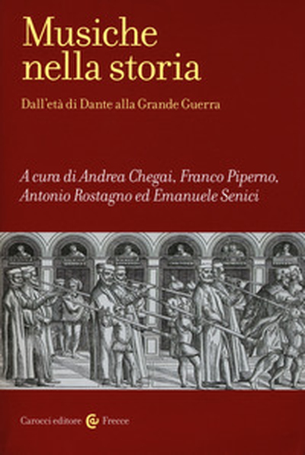 Musiche nella storia. Dall'età di Dante alla Grande Guerra - Librerie.coop Musiche nella storia. Dall'età di Dante alla Grande Guerra - Librerie.coop