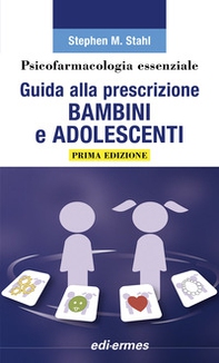 Psicofarmacologia essenziale. Guida alla prescrizione bambini e adolescenti - Librerie.coop