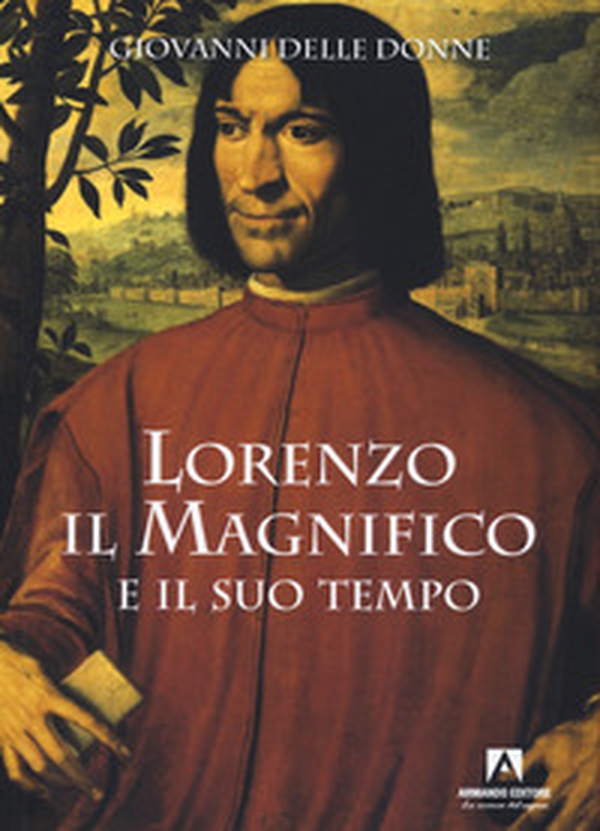 Lorenzo il Magnifico e il suo tempo - Librerie.coop Lorenzo il Magnifico e il suo tempo - Librerie.coop