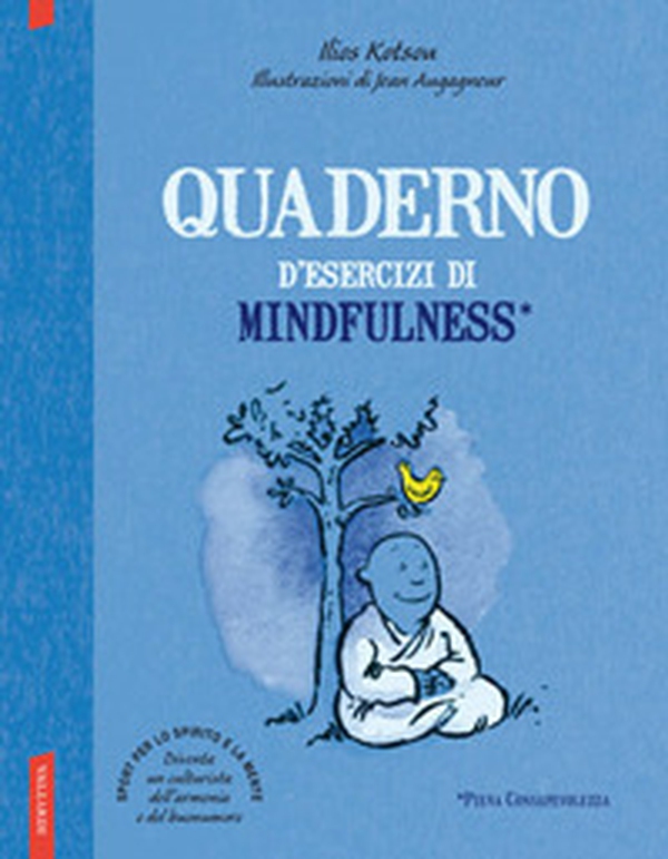 Quaderno d'esercizi di mindfulness - Librerie.coop Quaderno d'esercizi di mindfulness - Librerie.coop