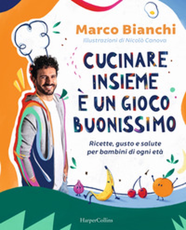 Cucinare insieme è un gioco buonissimo. Ricette, gusto e salute per bambini di ogni età - Librerie.coop Cucinare insieme è un gioco buonissimo. Ricette, gusto e salute per bambini di ogni età - Librerie.coop