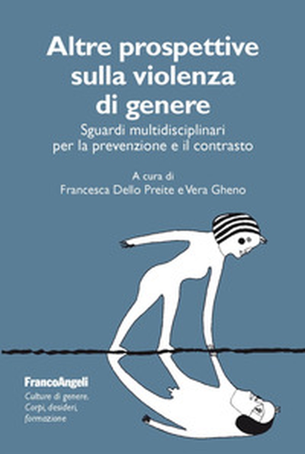 Altre prospettive sulla violenza di genere. Sguardi multidisciplinari per la prevenzione e il contrasto - Librerie.coop Altre prospettive sulla violenza di genere. Sguardi multidisciplinari per la prevenzione e il contrasto - Librerie.coop