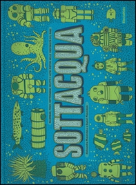 Sottacqua. Sottoterra - Librerie.coop