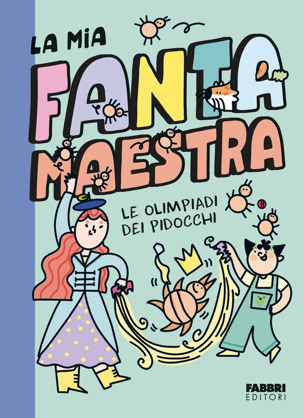 La mia fantamaestra. Le olimpiadi dei pidocchi - Librerie.coop La mia fantamaestra. Le olimpiadi dei pidocchi - Librerie.coop