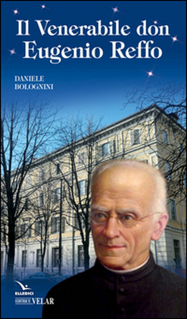 Venerabile don Eugenio Reffo - Librerie.coop Venerabile don Eugenio Reffo - Librerie.coop