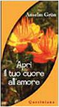 Apri il tuo cuore all'amore - Librerie.coop