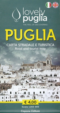 Puglia. Carta stradale e turistica-Road and tourist map. Lovely Puglia. The feel of discovering - Librerie.coop