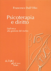 Psicoterapia e diritto. Dall'etica alla gestione del rischio - Librerie.coop