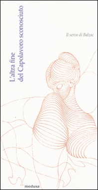 L'altra fine del capolavoro sconosciuto - Librerie.coop