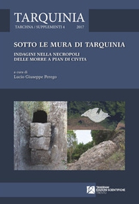 Sotto le mura di Tarquinia. Indagini nella necropoli delle Morre a Pian di Civita - Librerie.coop