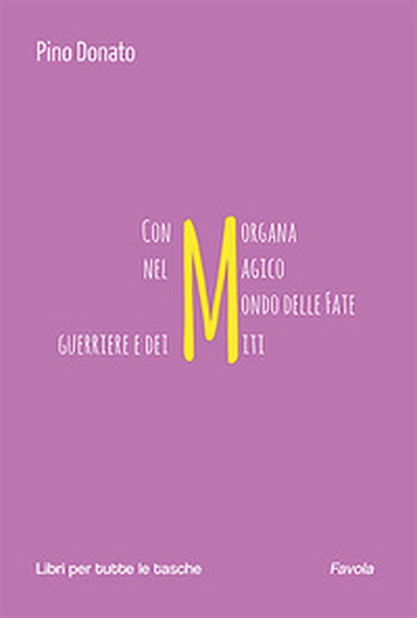: Con Morgana nel magico mondo delle fate guerriere e dei miti - Librerie.coop : Con Morgana nel magico mondo delle fate guerriere e dei miti - Librerie.coop