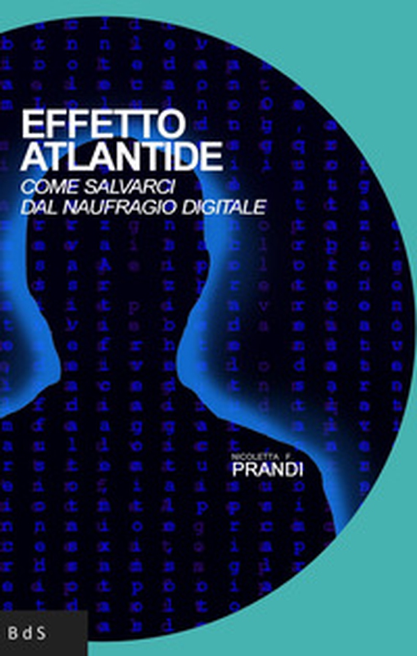 Effetto Atlantide. Come salvarci dal naufragio digitale - Librerie.coop Effetto Atlantide. Come salvarci dal naufragio digitale - Librerie.coop