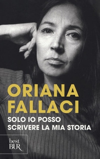 Solo io posso scrivere la mia storia. Autoritratto di una donna scomoda - Librerie.coop