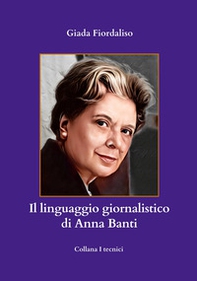 Il linguaggio giornalistico di Anna Banti - Librerie.coop
