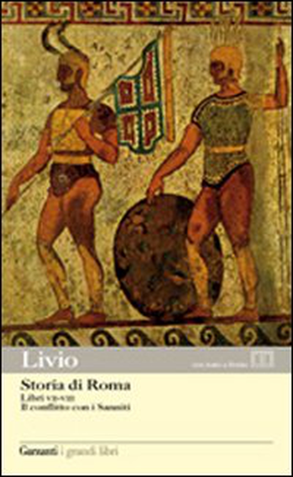 Storia di Roma. Libri 7-8. Il conflitto con i Sanniti. Testo latino a fronte - Librerie.coop Storia di Roma. Libri 7-8. Il conflitto con i Sanniti. Testo latino a fronte - Librerie.coop