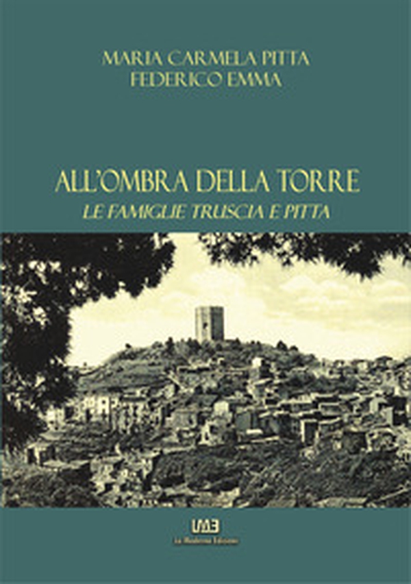 All'ombra della Torre. Le famiglie Truscia e Pitta - Librerie.coop