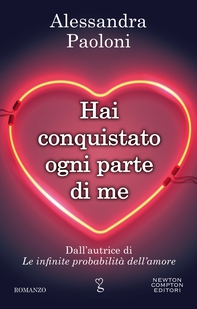 Hai conquistato ogni parte di me - Librerie.coop Hai conquistato ogni parte di me - Librerie.coop