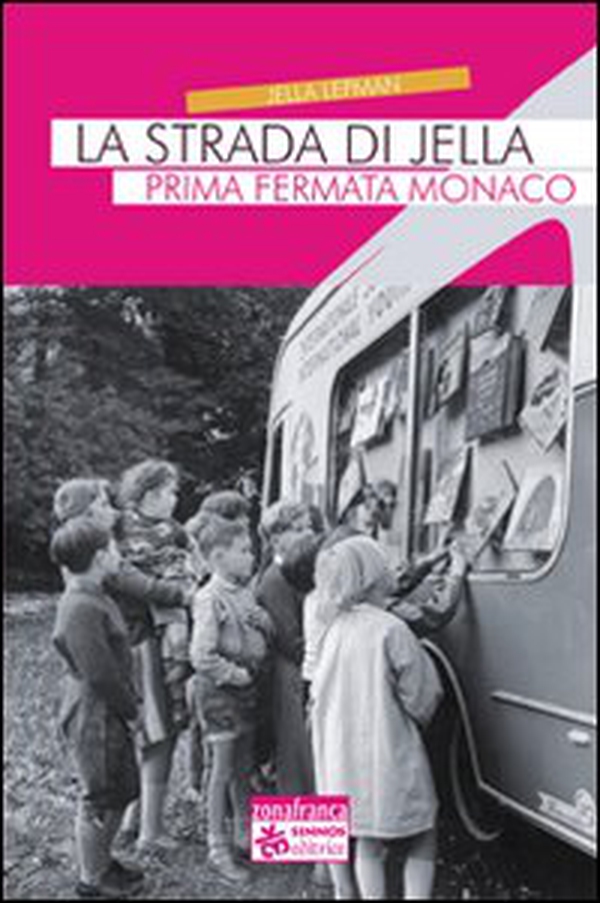 La strada di Jella. Prima fermata, Monaco - Librerie.coop