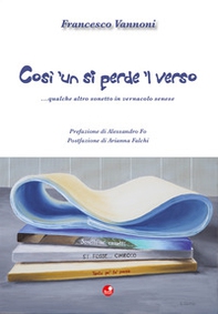 Così 'un si perde 'l verso ...qualche altro sonetto in vernacolo senese - Librerie.coop Così 'un si perde 'l verso ...qualche altro sonetto in vernacolo senese - Librerie.coop