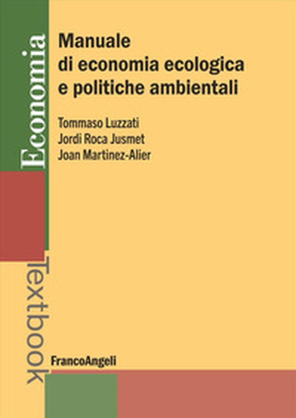 Manuale di economia ecologica e politiche ambientali - Librerie.coop Manuale di economia ecologica e politiche ambientali - Librerie.coop