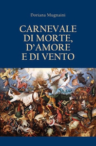 Carnevale di morte, d'amore e di vento - Librerie.coop
