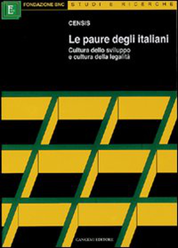 Le paure degli italiani. Cultura dello sviluppo e cultura della legalità - Librerie.coop Le paure degli italiani. Cultura dello sviluppo e cultura della legalità - Librerie.coop