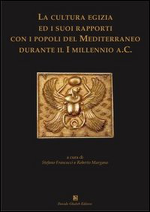 La cultura egizia ed i suoi rapporti con i popoli del Mediterraneo durante il I Millennio a. C. - Librerie.coop La cultura egizia ed i suoi rapporti con i popoli del Mediterraneo durante il I Millennio a. C. - Librerie.coop