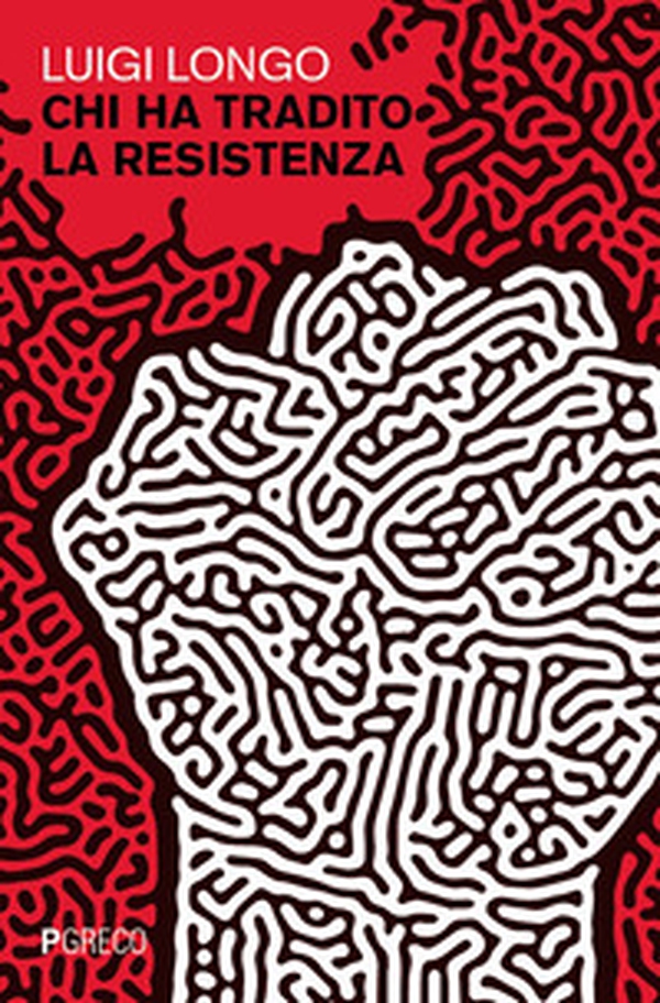 Chi ha tradito la Resistenza - Librerie.coop