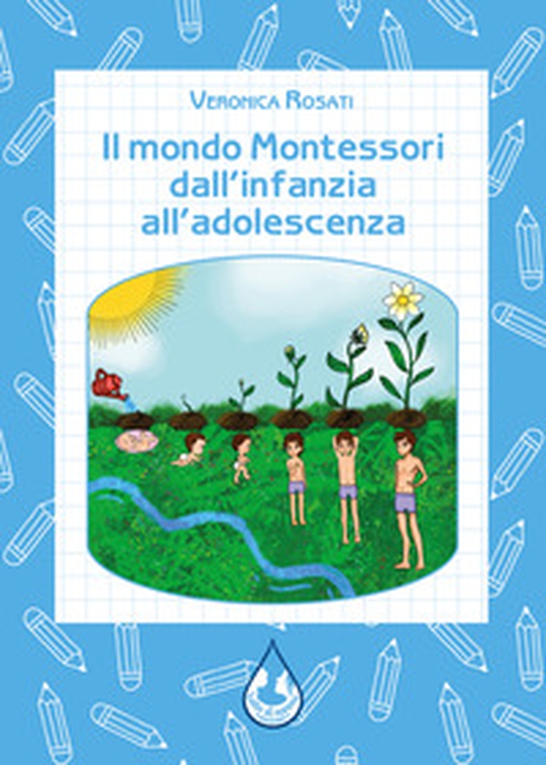Il mondo Montessori dall'infanzia all'adolescenza - Librerie.coop Il mondo Montessori dall'infanzia all'adolescenza - Librerie.coop