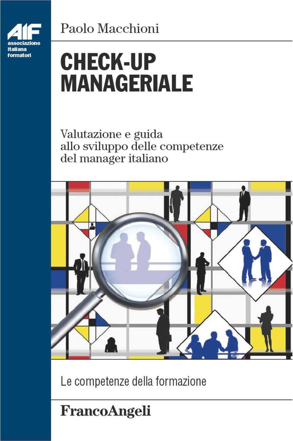 Check-up manageriale. Valutazione e guida allo sviluppo delle competenze del manger italiano - Librerie.coop Check-up manageriale. Valutazione e guida allo sviluppo delle competenze del manger italiano - Librerie.coop
