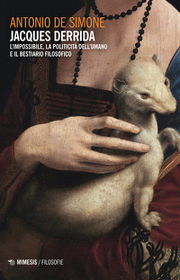 Jacques Derrida. L'impossibile, la politicità dell'umano e il bestiario filosofico - Librerie.coop Jacques Derrida. L'impossibile, la politicità dell'umano e il bestiario filosofico - Librerie.coop