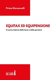Equitax ed equipensione. Il nuovo sistema delle tasse e delle pensioni - Librerie.coop