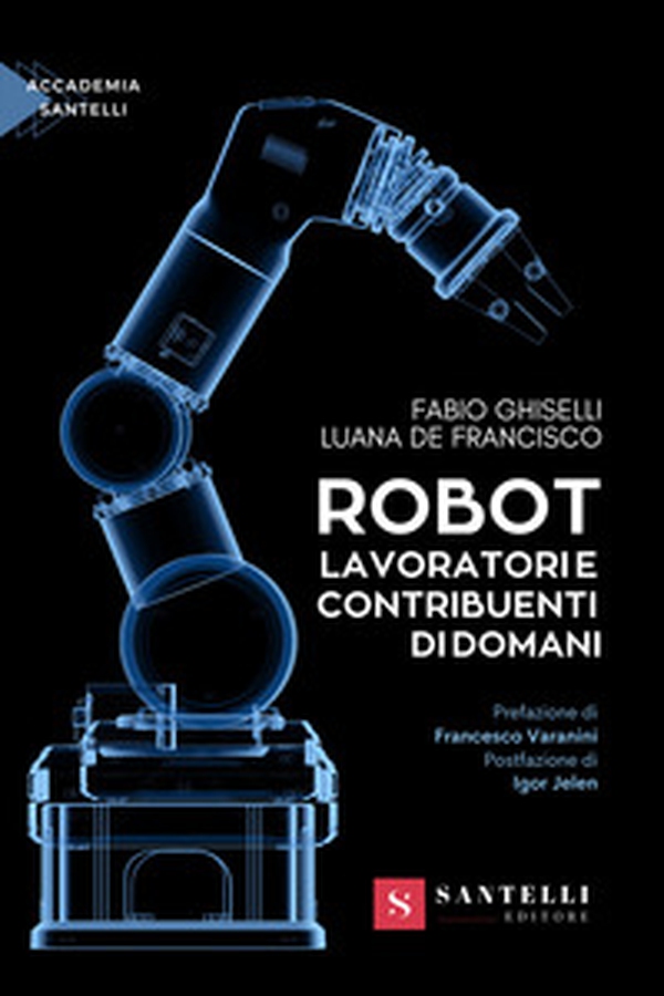 Robot. Lavoratori e contribuenti di domani - Librerie.coop Robot. Lavoratori e contribuenti di domani - Librerie.coop