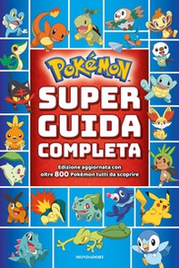 Pokémon. Super guida completa - Librerie.coop