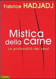 Mistica della carne. La profondità dei sessi - Librerie.coop