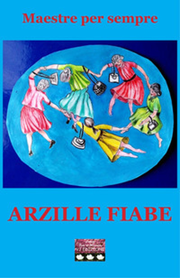 Arzille fiabe - Librerie.coop Arzille fiabe - Librerie.coop