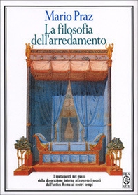 La filosofia dell'arredamento. I mutamenti nel gusto della decorazione interna attraverso i secoli dall'antica Roma ai nostri tempi - Librerie.coop La filosofia dell'arredamento. I mutamenti nel gusto della decorazione interna attraverso i secoli dall'antica Roma ai nostri tempi - Librerie.coop