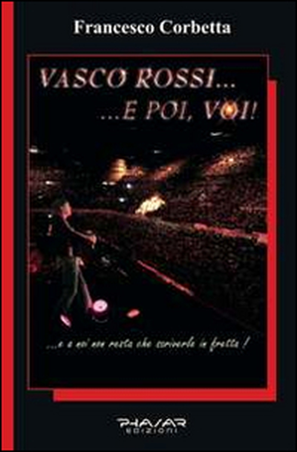 Vasco Rossi... e poi, voi! - Librerie.coop Vasco Rossi... e poi, voi! - Librerie.coop