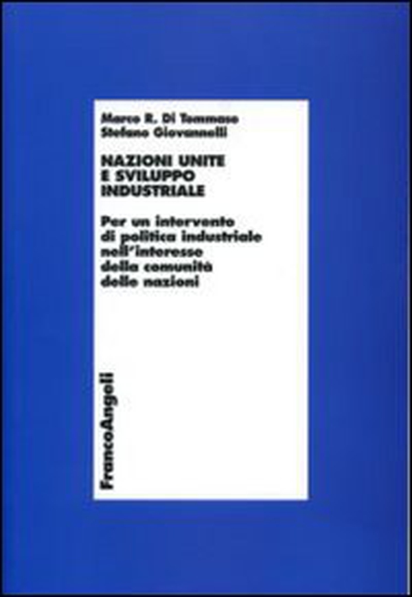 Nazioni Unite e sviluppo industriale. Per un intervento di politica industriale nell'interesse della comunità delle nazioni - Librerie.coop Nazioni Unite e sviluppo industriale. Per un intervento di politica industriale nell'interesse della comunità delle nazioni - Librerie.coop