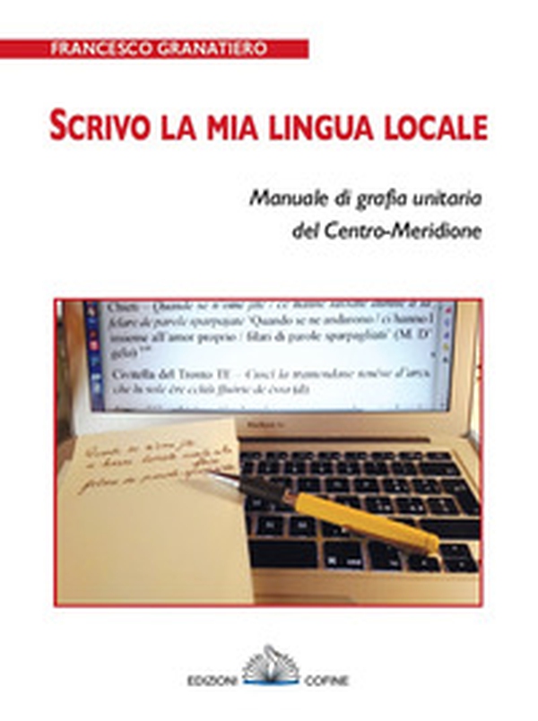 Scrivo la mia lingua locale. Manuale di grafia unitaria del Centro-Meridione - Librerie.coop Scrivo la mia lingua locale. Manuale di grafia unitaria del Centro-Meridione - Librerie.coop