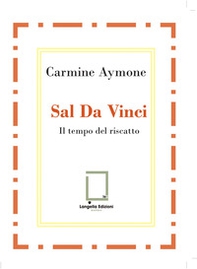 Sal Da Vinci. Il tempo del riscatto - Librerie.coop