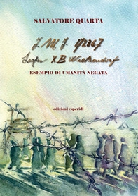I.M.I. 172367. Lager XB Wietzendorf. Esempio di umanità negata - Librerie.coop