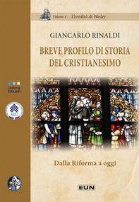 Breve profilo di storia del Cristianesimo. Dalla Riforma a oggi - Librerie.coop