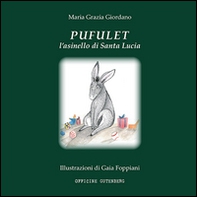 Pufulet l'asinello di Santa Lucia. Una storia di Natale, di bimbi, di doni e d'amore - Librerie.coop