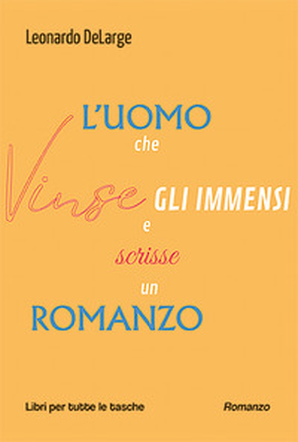 L'uomo che vinse gli immensi e scrisse un romanzo - Librerie.coop